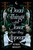 Dead_things_are_closer_than_they_appear
